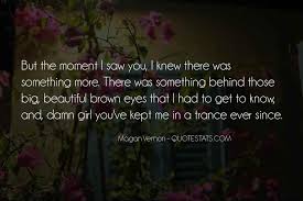 In people with brown eyes, the iris's front layer also has some brown pigment in its cells. Top 32 Those Big Brown Eyes Quotes Famous Quotes Sayings About Those Big Brown Eyes