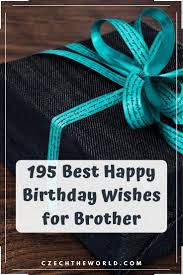 Maybe you would like to learn more about one of these? 195 Beautiful Birthday Wishes For Brother For 2021