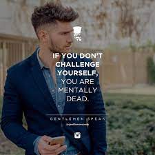 Gentlemenspeak Gentlemen Quotes Follow Life Classy Blogger Menstyle Menwithclass Menwiths Wisdom Quotes Daily Inspiration Quotes Inspirational Quotes