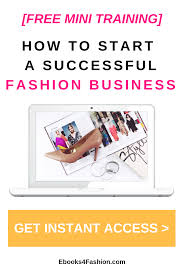 Free Mini Training How To Start A Successful Fashion Business Get Instant Access Fashion M Business Fashion Fashion Business Plan Business Women Fashion