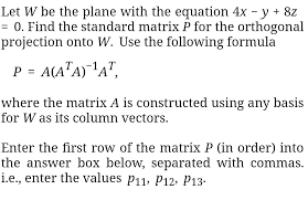 Let W Be The Plane With The Equation 4x Y 8z 0 Chegg Com