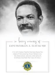 It is with a profound sadness that the Sint Maarten Lions Club announces  the passing of life member Lion Franklin A. Elstak MJF better known as Lion  Frank to many. Lion Frank