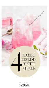 Cheers 4 Leckere Cocktail Rezepte Mit Wein Die Du Schnell Zu Hause Mixen Kannst Cocktail Rezepte Fruchtige Cocktails Leckere Cocktails