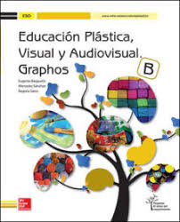 Didactica de educacion artistica para escuela primaria. Educacion Plastica Visual Y Audiovisual 3Âº Eso Graphos B Con Isbn 9788448607777 Casa Del Libro