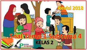 Bank soal yang kami bagikan ini sudah sesuai dengan materi kurikulum 2013 yang digunakan saat ini jadi anda hanya. Kumpulan Soal Tematik Kelas 2 Tema 1 Subtema 4 Terbaru