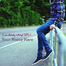 Boys Name Pics I Am Lonely Without You Picture Love Yourself Quotes Name Pictures Cute Quotes