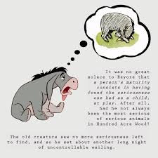 The old grey donkey, eeyore stood by himself in a thistly corner of the forest, his front feet well apart, his head on one side, and thought about things. Winnie The Pooh Donkey Quotes Novocom Top