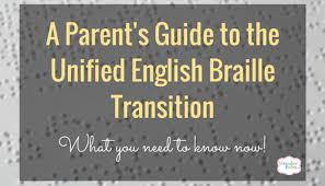 unified english braille what every parent needs to know