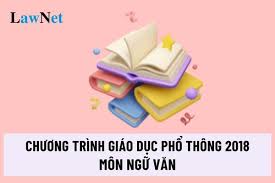 Chương trình giáo dục phổ thông 2018 môn Ngữ văn áp dụng cho học sinh lớp