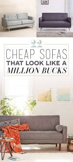 Sometimes online stores sell products at low prices, which is pretty good. 22 Cheap Sofas That Actually Look Expensive Cheap Living Room Furniture Cheap Couch Diy Furniture Cheap
