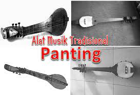 Musik panting adalah kesenian musik asli dari suku banjar di kalimantan selatan. Fungsi Alat Musik Tradisional Panting Fungsi Alat