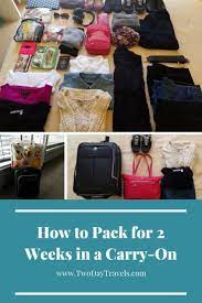 How To Pack For 2 Weeks In A Carry On Two Day Travels Packing Tips Packing Tips For Travel Travel Packing