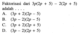 Menyelesaikan limit fungsi dengan cara faktorisasi digunakan jika . Faktorisasi Dari 3p 2p 5 2 2p 5 Adalah