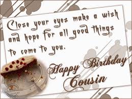 Male Funny Birthday Wishes For Cousin Brother Close Your Eyes Make A Wish And Hope For All Good Things To Come To You Happy Birthday Cousin Happy Birthday Cousin Happy Birthday Cousin Male Cousin Birthday