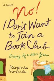 The Kansas City Public Library Gets Older I Don T Want To Join A Book Club Diary Of A Sixtieth Year By Virginia Ironsi Book Club Books Book Club Book Humor