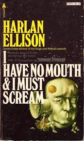 I Have No Mouth And I Must Scream скачать I Have No Mouth I Must Scream Harlan Ellison Litterature Auteurs Illustrations