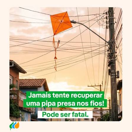 Ao soltar pipa, escolha sempre locais abertos e longe da rede elétrica. Se  alguma ficar presa nos fios, não se aproxime. Com fio partido é a mesma  coisa: nunca chegue perto. Nos