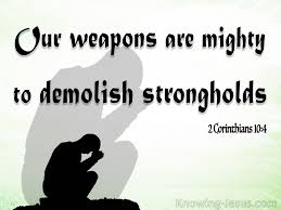 2 Corinthians 10:4 Mighty Weapons To Demolish Strongholds (green)