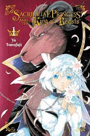 Sacrificial Princess and the King of Beasts, Vol. 1 Manga eBook by Yu  Tomofuji - EPUB Book | Rakuten Kobo 9780316481038