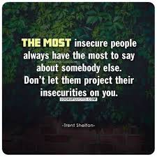 Insecure people quotations to inspire your inner self: Quotes About Insecurity