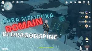 Cara Membuka Domain Dragonspine Genshin Impact Indonesia Youtube