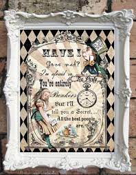 Alice In Wonderland Decor Alice In Wonderland Quote Mad Hatter Tea Party Alice In Wonderland Wedding Have I Gone Mad Alice Art Print C A048 Alice And Wonderland Quotes Alice In Wonderland