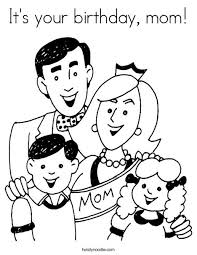 Our venture is made on a volunteer premise, so on the off chance that you imagine that you have a superior variant of the picture for. It S Your Birthday Mom Coloring Page Twisty Noodle