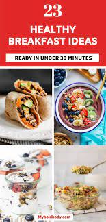 23 Easy And Healthy Breakfast Ideas Ready In Less Than 30 Minutes In 2020 Delicious Healthy Breakfast Recipes Healthy Breakfast Recipes Healthy Breakfast