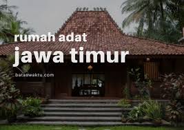 Namun, ternyata jawa timur punya banyak rumah adat lainnya yang tak kalah eksotis dari rumah joglo. Ciri Khas Rumah Adat Jawa Timur Unik Dan Mengandung Filosofi