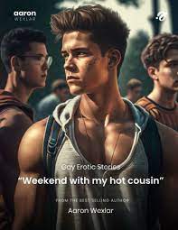 Weekend with My Hot Cousin: Gay Erotic Stories by Aaron Wexlar, Paperback |  Barnes & Noble®