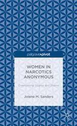 Contact narcotics anonymous on messenger. Women In Narcotics Anonymous Overcoming Stigma And Shame J Sanders Palgrave Macmillan