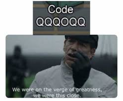 Dopl3r Com Memes Code Qqqoqq We Were On The Verge Of Greatness We Were This Close