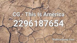 We will reply you back. This Is America Roblox Id Clean