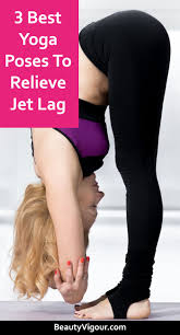 Yoga Poses To Relieve Jet Lag Essential Yoga Poses Yoga Poses Yoga Poses For Beginners