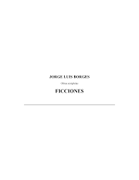 Jorge luis borges and his predecessors, or, notes towards a materialist history of linguistic idealism by malcolm kevin read ebook summary download. Jorge Luis Borges Ficciones 1956