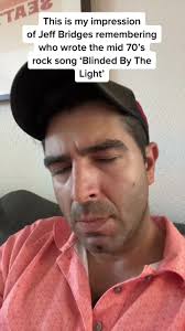 Jeff Bridges Impression of 'Blinded By The Light'