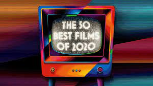 Any title rated 8.1 or above can also be found in my top 250 films, along with some of those rated 8.0. The 50 Best Films Of 2020 Sight Sound