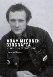 Stefan michnik, brat adama michnika to kapitan ludowego wojska polskiego, sędzia, adwokat. Adam Michnik Biografia Bouyeure Cyril Ksiazka W Sklepie Empik Com