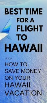 Hawaii Cheapest Time To Fly To Hawaii How To Find Best Time In 2020 Fly To Hawaii Hawaii Vacation Visit Hawaii