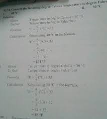Maybe you would like to learn more about one of these? 0 34 Convert The Following Degree Celsius Temperature To Degree Fahre 40 C Ii 30 C Solution Given Temperature In Degree Celsius 40 C To Find Temperature In Degree Fahrenheit Formula F 2