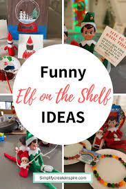 Christmas 2022 Fun Ideas 36 Easy & Creative Elf On The Shelf Ideas For 2022 | Simplify Create Inspire
