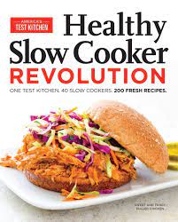 Check spelling or type a new query. Healthy Slow Cooker Revolution One Test Kitchen 40 Slow Cookers 200 Fresh Recipes Amazon De America S Test Kitchen Fremdsprachige Bucher