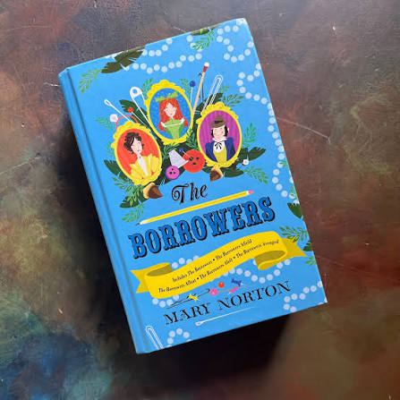 The Complete Adventures of the Borrowers by Mary Norton