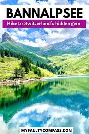 bannalpsee engelberg the ultimate guide my faulty compass travel photography europe travel guide trip