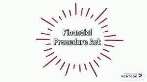 .the financial procedure act 1957, every accounting officer shall be subject to this act and shall perform such duties, keep such books and render such accounts as may be prescribed by or under this act or by instructions issued by the treasury in matters of financial and accounting procedure not. Psa522 Federal Constitution Financial Procedure Act 1957 Youtube
