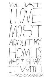  Cute Welcome Home Quotes Quotesgram Inspirational Words Quotes To Live By Words Of Wisdom