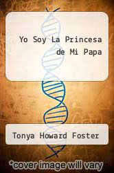 Yo Soy La Princesa De Mi Papa 9781519119827 Textbooks Com