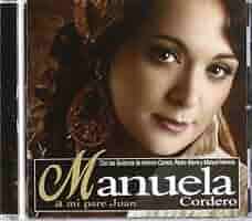 A Mi Pare Juan: Manuela Cordero: Amazon.es: CD y vinilos}