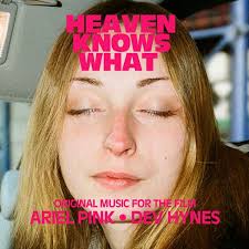 Heaven Knows What: Original Music from the Film