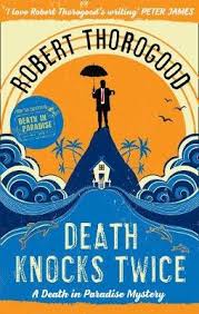 Chef robert holt is stabbed to death following the launch of his restaurant le calmar. Ebook Death Knocks Twice A Death In Paradise Mystery Book Von Robert Thorogood Isbn 978 1 4740 5071 5 Sofort Download Kaufen Lehmanns De
